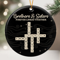 Brothers & Sisters Forever Linked Together New Version - Personalized Ceramic Ornament