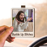 Buckle Up B*tches Funny Gift - Personalized Wooden Photo Car Visor Clip