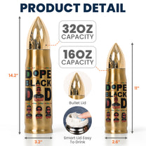 Bullet Tumbler Dope Black Dad - Personalized Bullet Tumbler