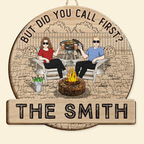 But Did You Call First? - Personalized Wood Sign