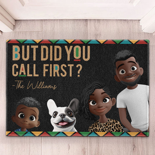 But Did You Call First? - New Version - Personalized Doormat