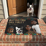But Did You Call First? - New Version - Personalized Doormat