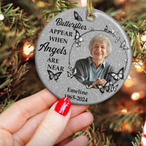 Butterflies Appear When Angels Are Near - Personalized Ceramic Photo Ornament