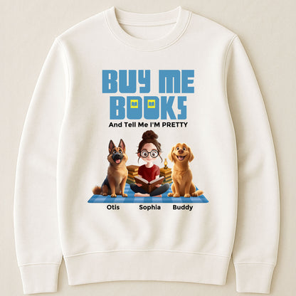 Buy Me Books Tell Me I'm Pretty - Personalized Shirt