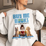 Buy Me Books Tell Me I'm Pretty - Personalized Shirt