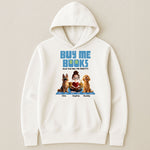 Buy Me Books Tell Me I'm Pretty - Personalized Shirt