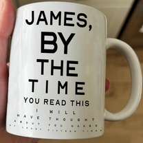 By The Time You Read This, You Will Have Thought About Me Naked - Personalized Mug