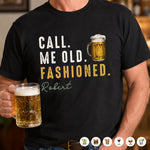 Call-Me-Old-Fashioned-Custom-Drink-&-Name-Gifts-For-Him-Personalized-Shirt-2