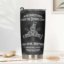 Call_On_Me_Brother_And_We_Will_Fight_Them_Together_Personalized_Tumbler_1