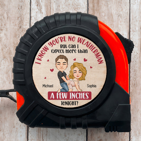 Can I Expect More Than A Few Inches Tonight? Naughty Gift For Him - Personalized Tape Measure