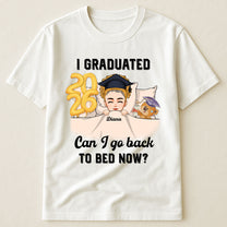 Can I Go Back To Bed Now - Personalized Shirt