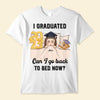 Can I Go Back To Bed Now - Personalized Shirt
