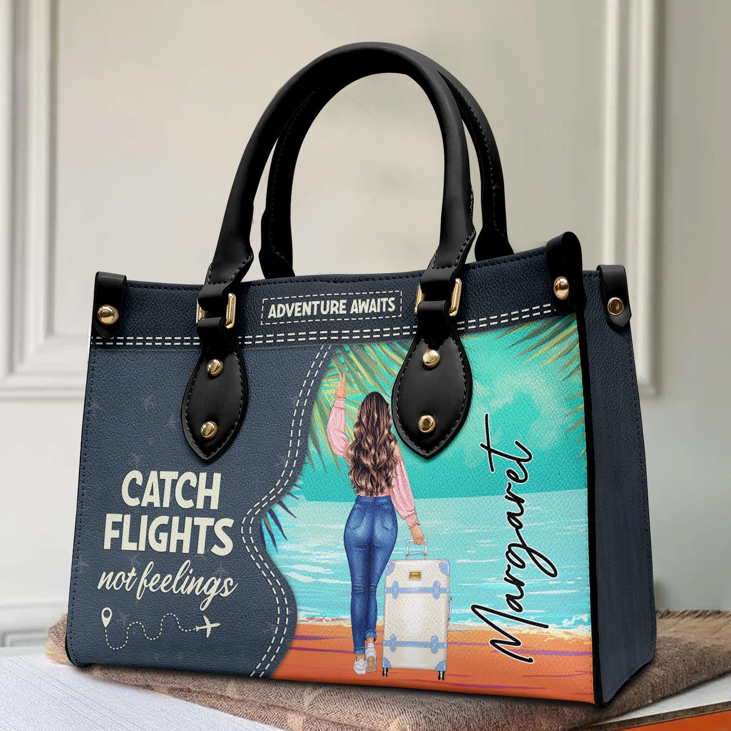 Catch Flights Not Feelings - Personalized Leather Bag