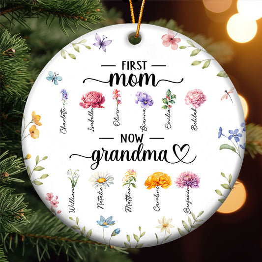 Ceramic Ornament Flowers First Mom Now Grandma - Personalized Ceramic Ornament