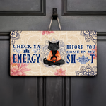 Check Ya Energy Before You Come In This House - Personalized Wood Sign