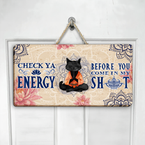 Check Ya Energy Before You Come In This House - Personalized Wood Sign