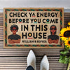 Check Your Energy Before You Come In This House