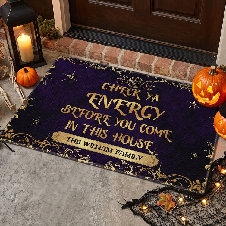 Check-Ya-Energy-Before-You-Come-In-This-House--Personalized-Doormat1