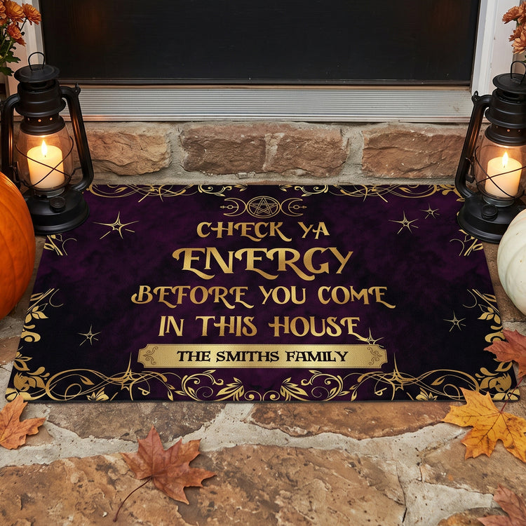 Check-Ya-Energy-Before-You-Come-In-This-House--Personalized-Doormat3