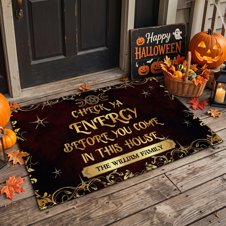 Check-Ya-Energy-Before-You-Come-In-This-House--Personalized-Doormat4