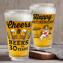 Cheers And Beers To 30 Years - Personalized Beer Glass