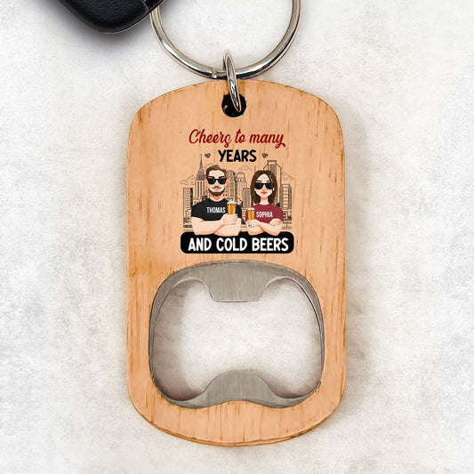 Cheers To Many Years And Cold Beers - Personalized Bottle Opener Keychain