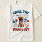 Chill The Fourth Out - Independence Day - Personalized Shirt