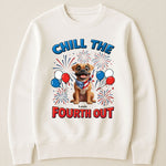 Chill The Fourth Out - Independence Day - Personalized Shirt