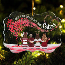 Christmas Gift There's No Greater Gift Than Sisters - Personalized Acrylic Ornament
