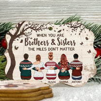 Christmas Is Better With Family, Siblings, Brothers & Sisters - Personalized Wooden Ornament