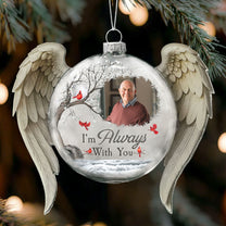Christmas Ornament I'm Always With You - Personalized Memorial Glass Photo Ornament