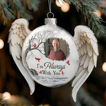 Christmas Ornament I'm Always With You - Personalized Memorial Glass Photo Ornament