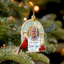 Christmas Ornament Sympathy Gift I'm Always With You - Personalized Acrylic Photo Ornament