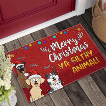 Christmas With Pets Merry Christmas Ya Filthy Animal - Personalized Doormat