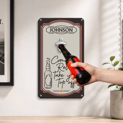 Come In, Relax, Take Your Top Off - Personalized Wall Bottle Opener