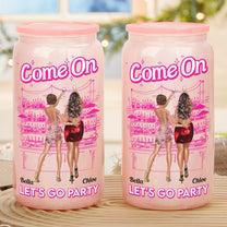 Come On Let's Go Party - Personalized Shimmer Glass Can