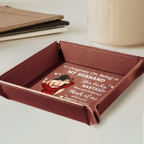 Congrats Husband Think Of Me When You Empty Your Pockets - Personalized Leather Valet Tray