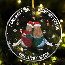 Congrats On Being Bestie Bitch - Personalized Acrylic Ornament