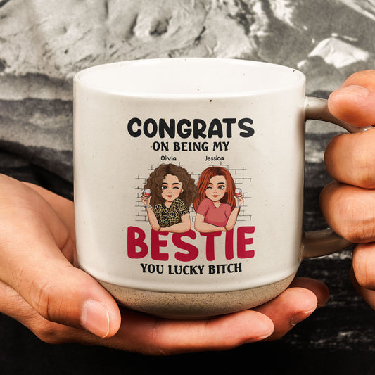 Congrats On Being My Bestie, Sister - Personalized Pottery Mug