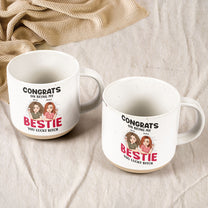 Congrats On Being My Bestie, Sister - Personalized Pottery Mug