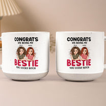 Congrats On Being My Bestie, Sister - Personalized Pottery Mug