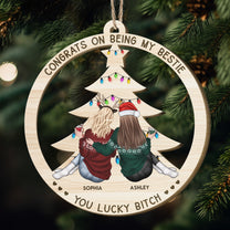 Congrats On Being My Bestie, Sister - Personalized Wooden Ornament