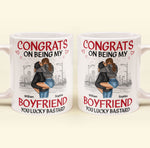 Congrats On Being My Boyfriend/Husband You Lucky - Personalized Mug