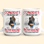 Congrats On Being My Boyfriend/Husband You Lucky - Personalized Mug