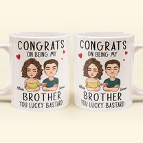 Congrats On Being My Brother - Personalized Mug