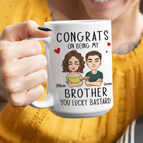 Congrats On Being My Brother - Personalized Mug