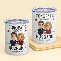 Congrats On Being My Husband - Personalized Lowball Tumbler