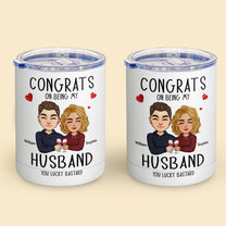 Congrats On Being My Husband - Personalized Lowball Tumbler