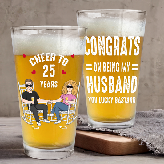 Congrats On Being My Husband You Lucky Anniversary Couples - Personalized Beer Glass