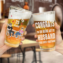 Congrats On Being My Husband You Lucky Anniversary Couples - Personalized Beer Glass